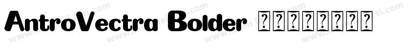 AntroVectra Bolder 粗体字体转换